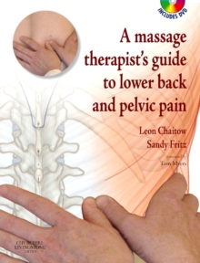 A Massage Therapist's Guide to Lower Back & Pelvic Pain E-Book : A Massage Therapist's Guide to Lower Back & Pelvic Pain E-Book