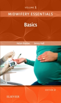 Midwifery Essentials: Basics : Volume 1 Volume 1