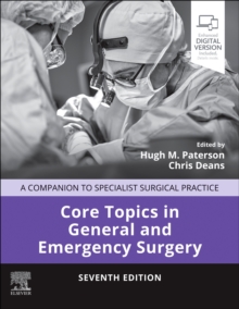 Core Topics in General and Emergency Surgery : A Companion to Specialist Surgical Practice