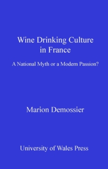 Wine Drinking Culture in France : A National Myth or a Modern Passion?