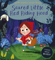 Scared Little Red Riding Hood : A Story About Bravery