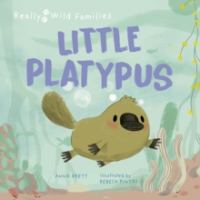 Little Platypus : A Day in the Life of a Platypus Puggle