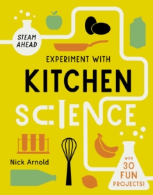 Experiment with Kitchen Science : Fun projects to try at home