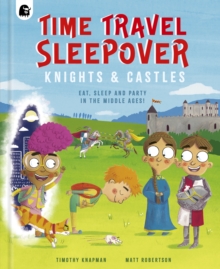 Time Travel Sleepover: Knights & Castles : Volume 2