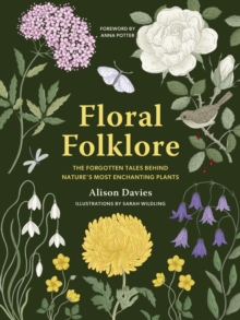 Floral Folklore : The forgotten tales behind nature's most enchanting plants