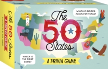 The 50 States: A Trivia Game : Test your knowledge of the 50 states!