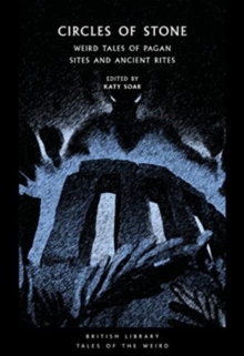 Circles of Stone : Weird Tales of Pagan Sites and Ancient Rites