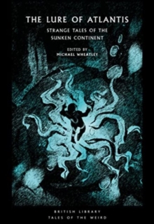 The Lure of Atlantis : Strange Tales from the Sunken Continent