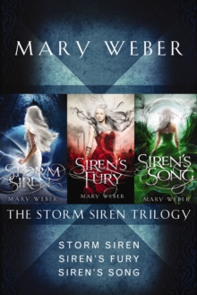 The Storm Siren Trilogy : Storm Siren, Siren's Fury, Siren's Song