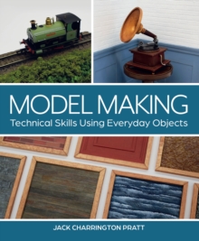 Model Making : Technical Skills Using Everyday Objects