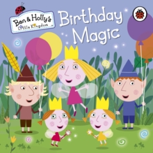 Ben and Holly's Little Kingdom: Birthday Magic