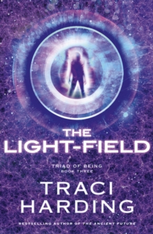 The Light-field (Triad of Being : Book Three)