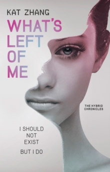 What's Left of Me : A Hybrid Novel