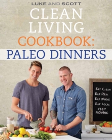 Clean Living Cookbook: Paleo Dinner