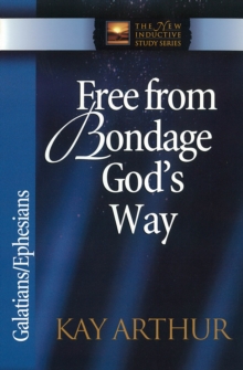 Free from Bondage God's Way : Galatians/Ephesians