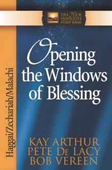 Opening the Windows of Blessing : Haggai, Zechariah, Malachi