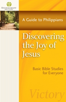 Discovering the Joy of Jesus : A Guide to Philippians