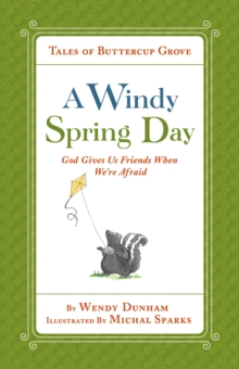 A Windy Spring Day : God Gives Us Friends When We're Afraid