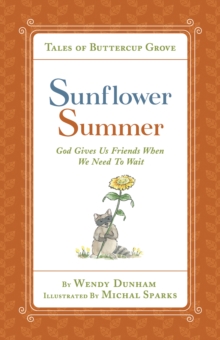 Sunflower Summer : God Gives Us Friends When We Need to Wait