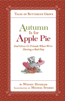 Autumn Is for Apple Pie : God Gives Us Friends When We're Having a Bad Day