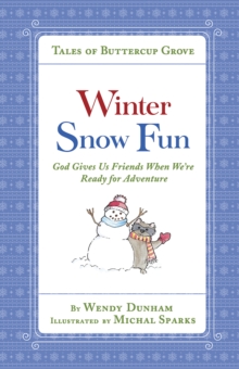 Winter Snow Fun : God Gives Us Friends When We're Ready for Adventure