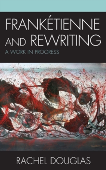 Franketienne and Rewriting : A Work in Progress