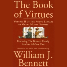 The Book of Virtues Volume II : An Audio Library of Great Moral Stories