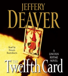 The Twelfth Card : A  Lincoln Rhyme Novel