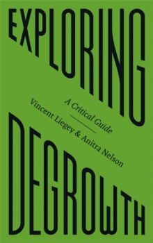 Exploring Degrowth : A Critical Guide