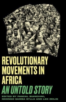 Revolutionary Movements in Africa : An Untold Story