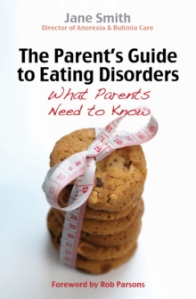 The Parent's Guide to Eating Disorders : What every parent needs to know