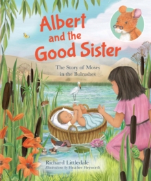 Albert and the Good Sister : The Story of Moses in the Bulrushes