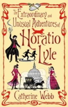 The Extraordinary & Unusual Adventures of Horatio Lyle : Number 1 in series