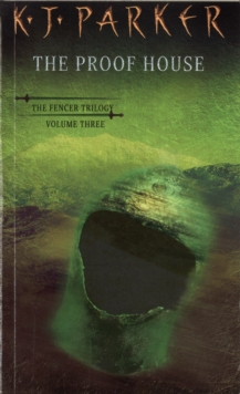 The Proof House : The Fencer Trilogy Volume 3