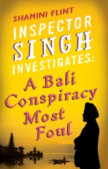 Inspector Singh Investigates: A Bali Conspiracy Most Foul : Number 2 in series