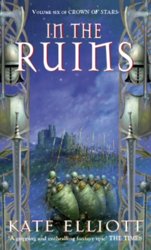 In The Ruins : The Crown of Stars series: Book Six