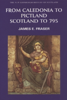 From Caledonia to Pictland : Scotland to 795