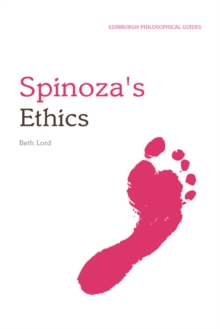 Spinoza's Ethics : An Edinburgh Philosophical Guide