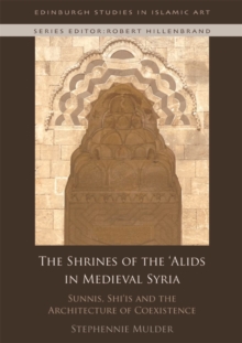 The Shrines Of The Alids In Medieval Syria Sunnis Shi