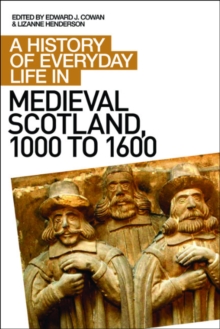 A History of Everyday Life in Medieval Scotland