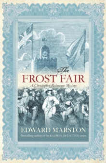 The Frost Fair : The thrilling historical whodunnit