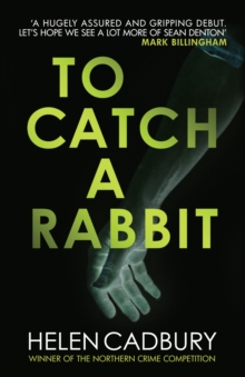 To Catch a Rabbit : The fast-paced crime debut