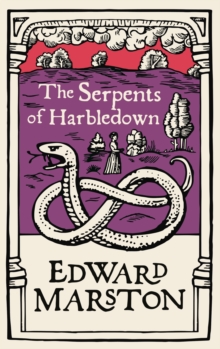 The Serpents of Harbledown : A gripping medieval mystery from the bestselling author