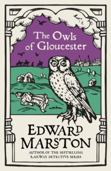 The Owls of Gloucester : A gripping medieval mystery from the bestselling author
