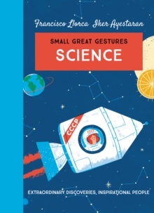 Science (Small Great Gestures) : Extraordinary discoveries, inspirational people
