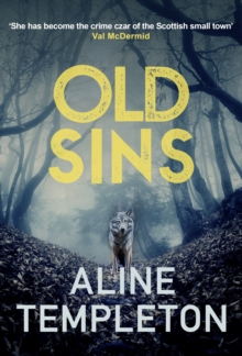 Old Sins : The enthralling Scottish crime thriller