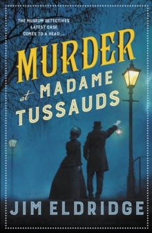 Murder at Madame Tussauds : The gripping historical whodunnit