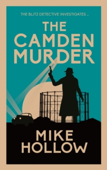 The Camden Murder : The gripping wartime murder mystery