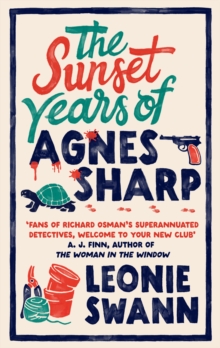The Sunset Years of Agnes Sharp : The unmissable cosy crime sensation for fans of Richard Osman
