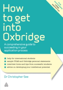 How to Get Into Oxbridge : A Comprehensive Guide to Succeeding in Your Application Process